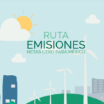 México puede alcanzar emisiones netas cero en 2060, revela nuevo reporte de Iniciativa Climática de México (ICM)